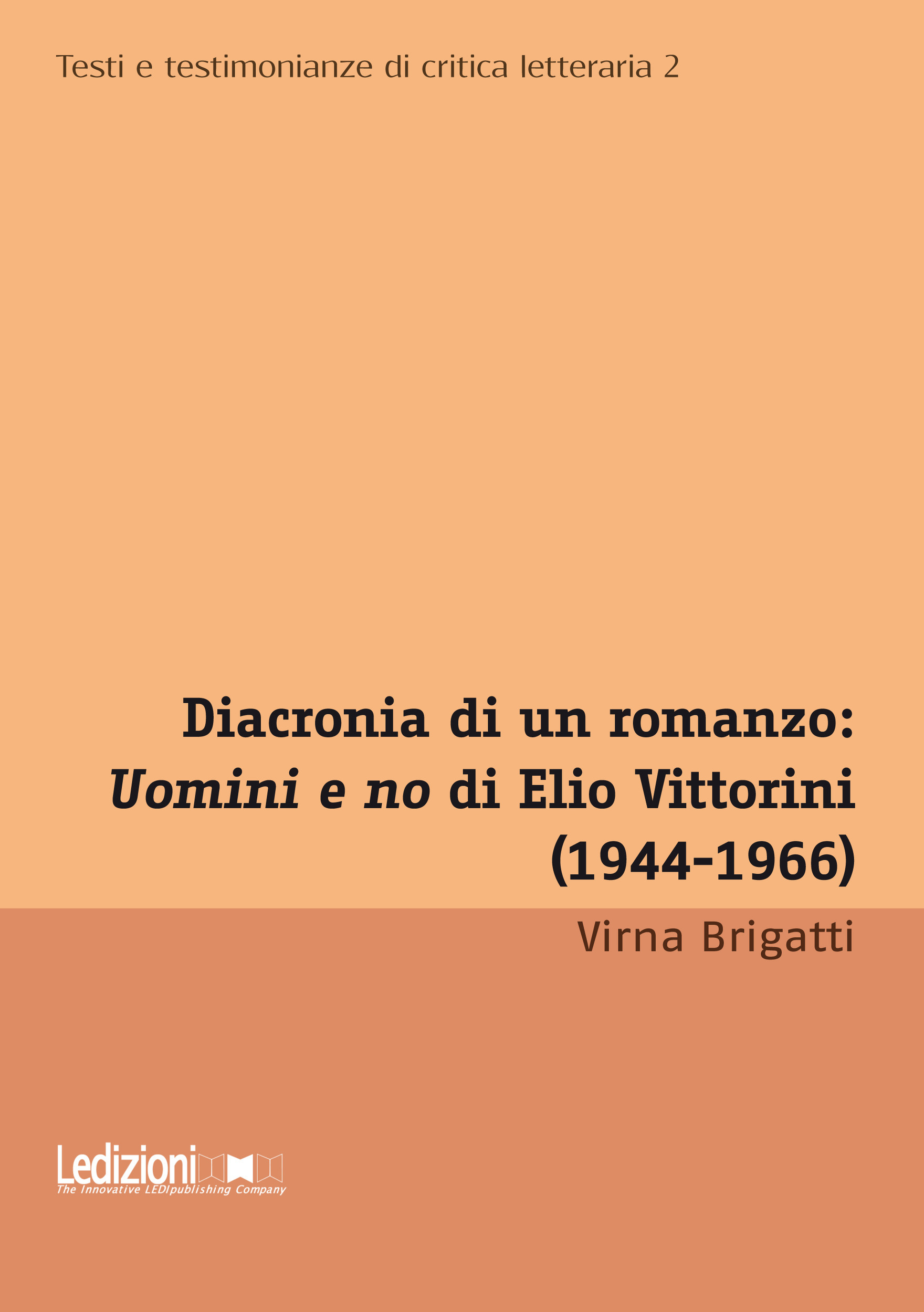 Couverture ebook de Diacronia di un romanzo: "Uomini e no" di Elio Vittorini 1944-1966, de Virna Brigatti