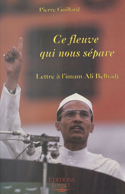 ebook cover of Ce fleuve qui nous sépare : lettre à l'imam Ali Belhadj, by Guillard