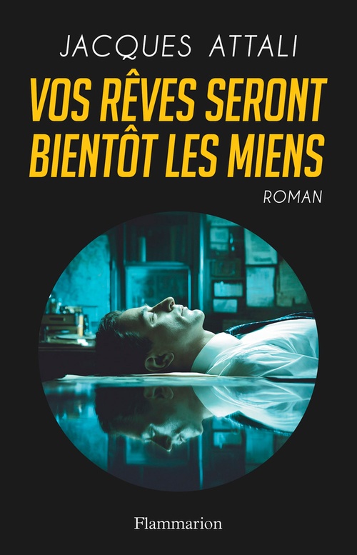 ebook cover of Vos rêves seront bientôt les miens, by Jacques Attali