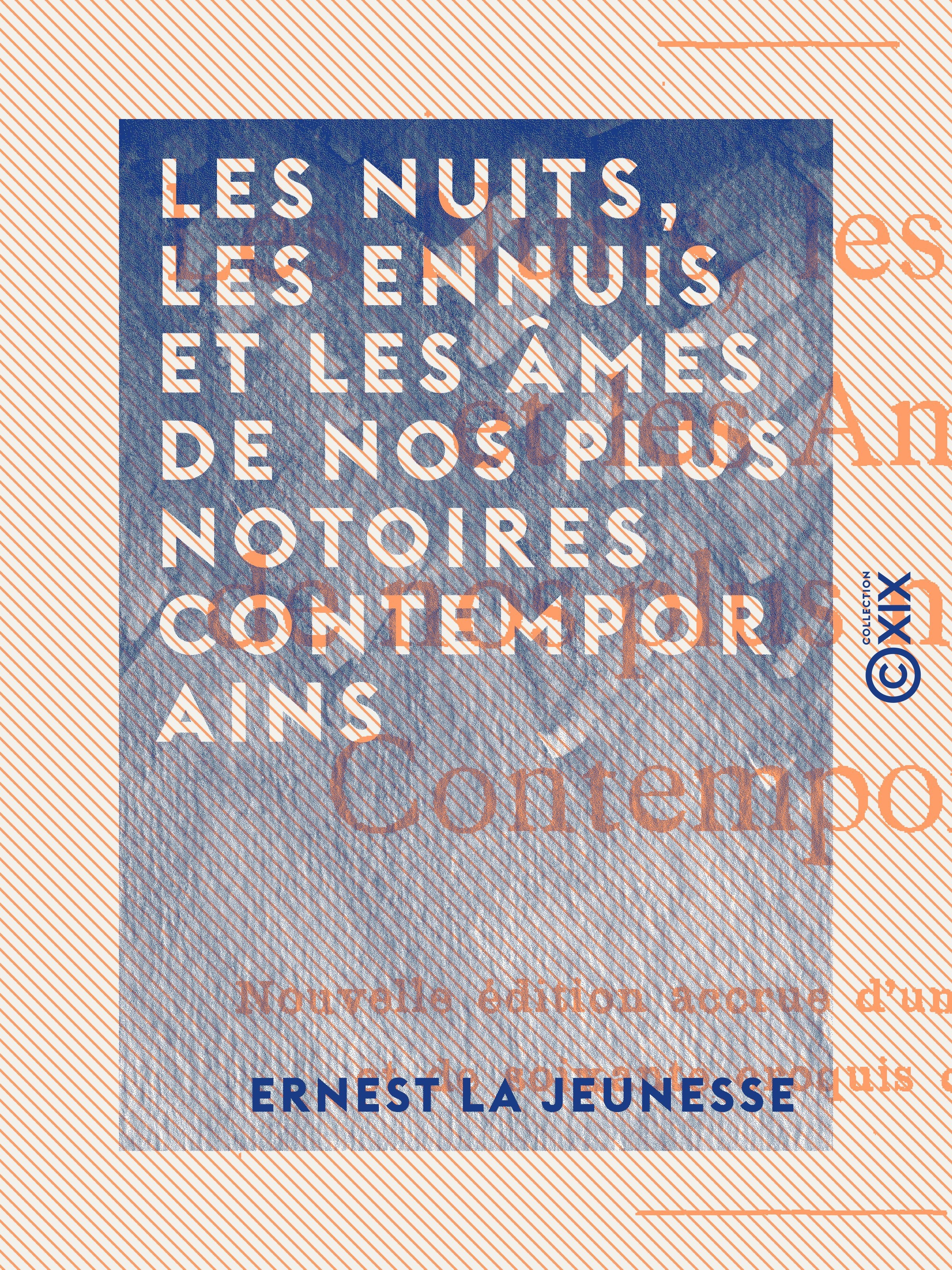 ebook cover of Les Nuits, les Ennuis et les Âmes de nos plus notoires contemporains, by Ernest La Jeunesse
