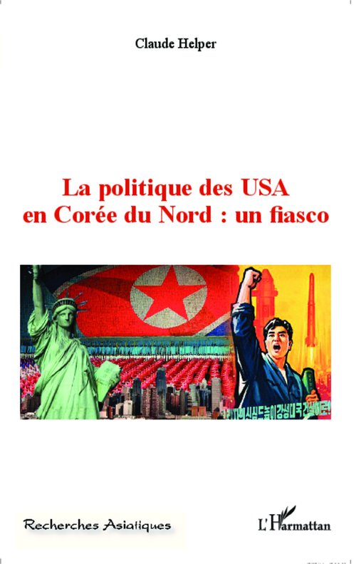 Couverture ebook de La politique des USA en Corée du Nord : un fiasco, de Claude Helper