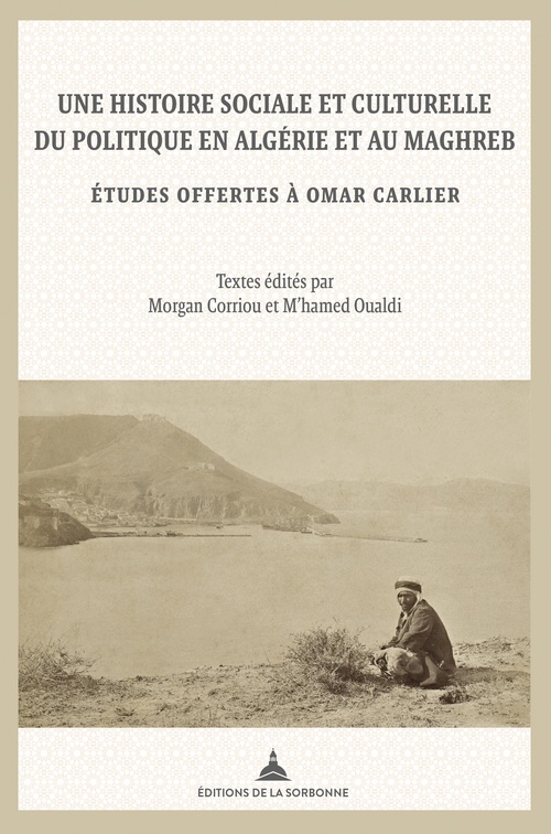 Couverture ebook de Une histoire sociale et culturelle du politique en Algérie, de Colelctif