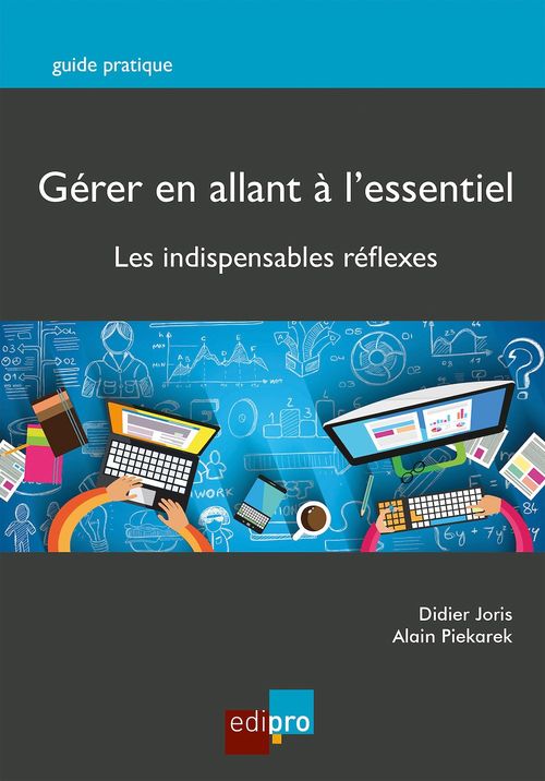 Couverture ebook de Gérer en allant à l'essentiel, de Didier Joris, Alain Piekarek