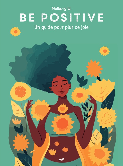 ebook cover of Good vibes - Be positive : Un guide pour plus de joie, by Mallaury W.