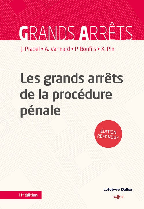 Couverture ebook de Les grands arrêts de la procédure pénale 11ed, de Philippe Bonfils, Xavier Pin, Jean Pradel, André Varinard