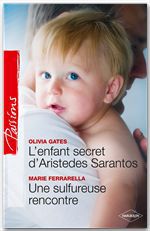 ebook cover of L'enfant secret d'Aristedes Sarantos + Une sulfureuse rencontre, by Marie Ferrarella, Olivia Gates