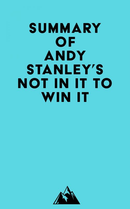 Couverture ebook de Summary of Andy Stanley's Not in It to Win It, de   Everest Media