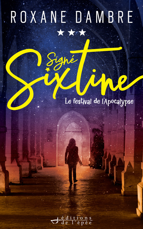 Couverture ebook de Signé Sixtine, tome 3 - Le festival de l'Apocalypse, de Roxane Dambre