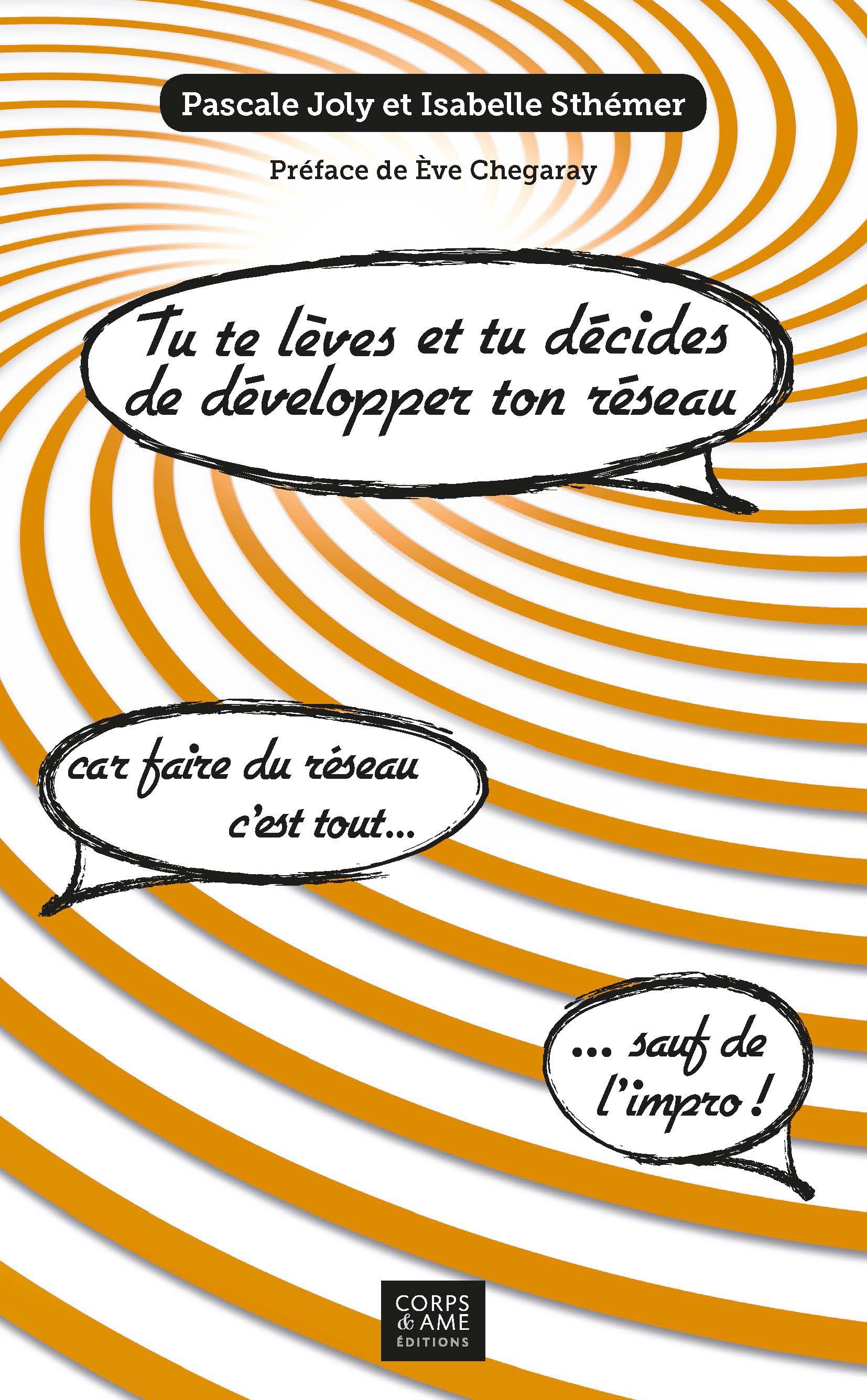 ebook cover of Tu te lèves et tu décides de développer ton réseau !, by Pascale Joly, Isabelle Sthemer