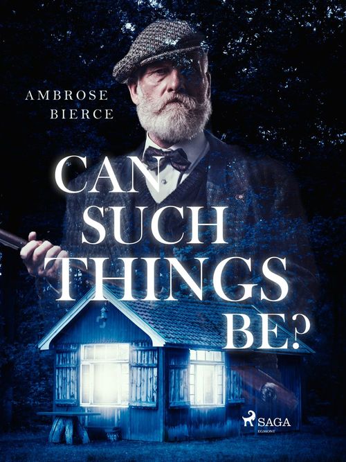Couverture ebook de Can Such Things Be?, de Ambrose Bierce