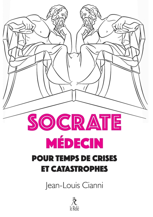Couverture ebook de Socrate médecin pour crises et catastrophes, de Jean-Louis Cianni