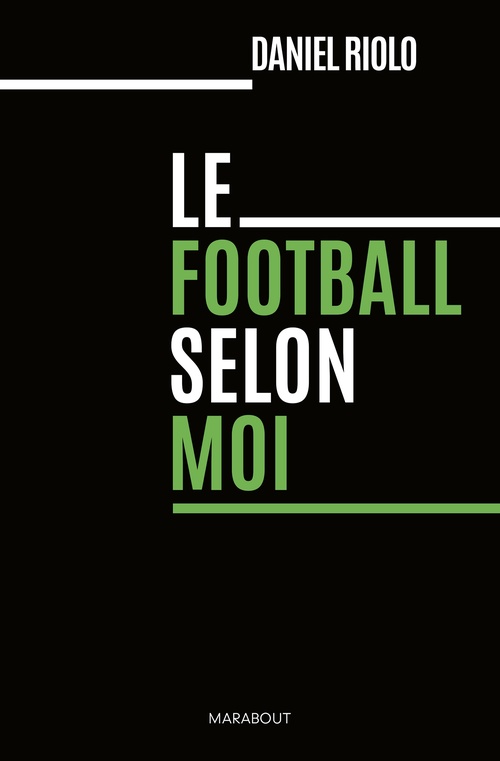 Couverture ebook de Le football selon moi, de Daniel Riolo