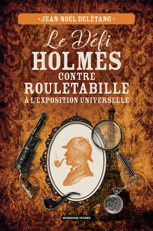 ebook cover of Le Défi Holmes contre Rouletabille à l´exposition universelle, by Jean-Noël Delétang