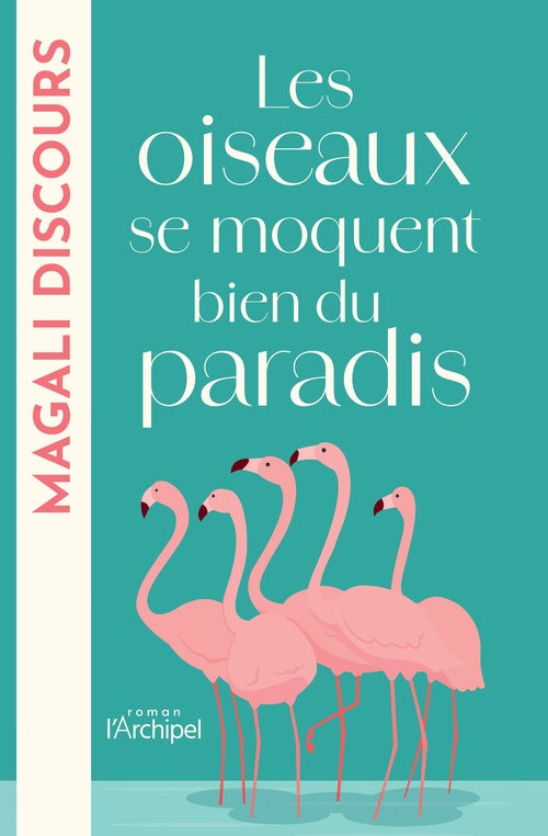 ebook cover of Les oiseaux se moquent bien du paradis, by Magali Discours