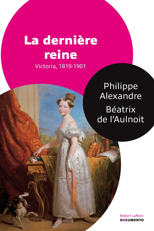 ebook cover of La dernière reine, Victoria, by Philippe Alexandre, Béatrix de L'Aulnoit
