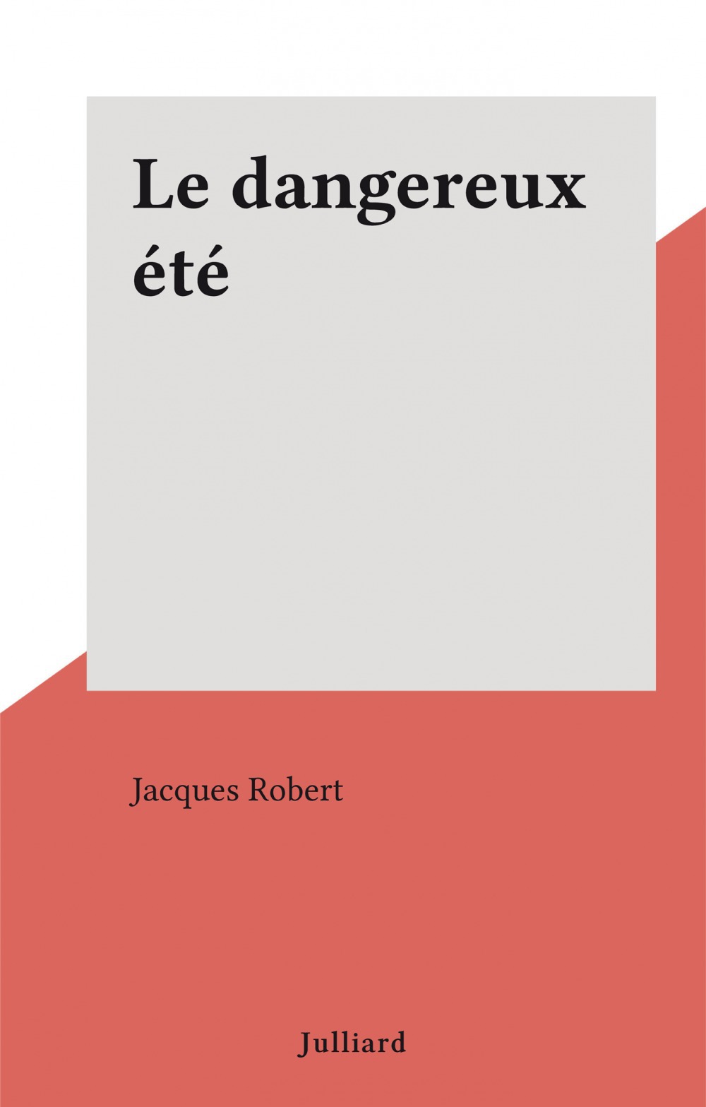 Couverture ebook de Le dangereux été, de Jacques Robert
