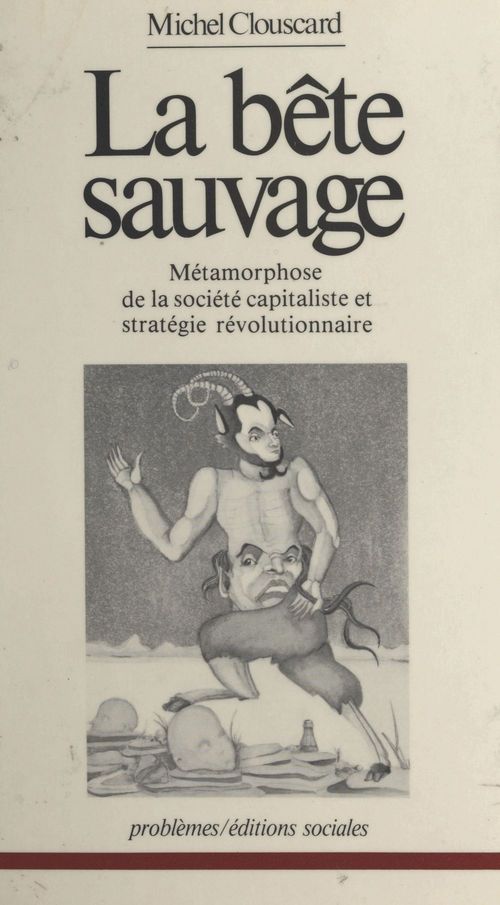 Couverture ebook de La bête sauvage : métamorphose de la société capitaliste et stratégie révolutionnaire, de Michel Clouscard