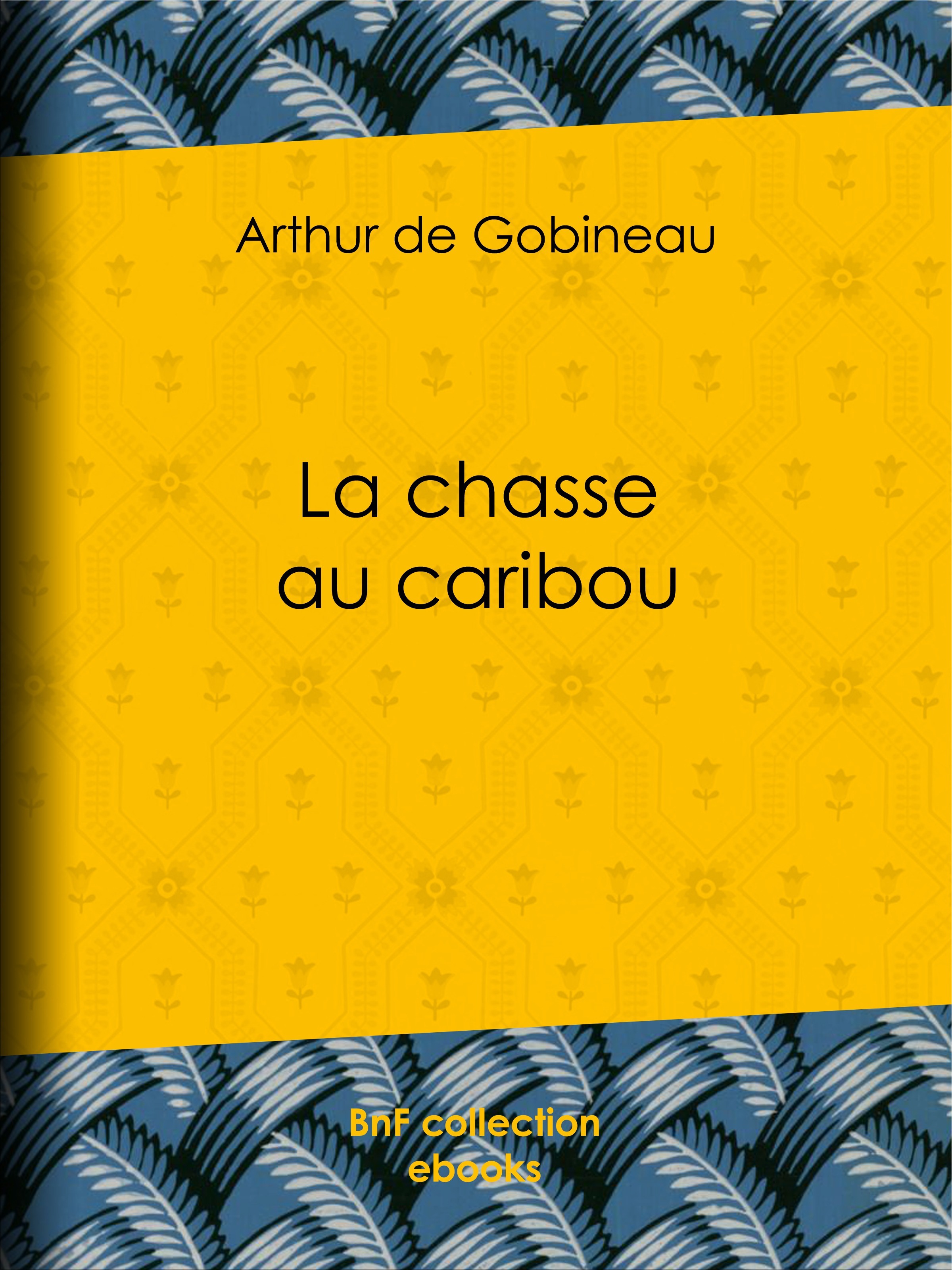 ebook cover of La chasse au caribou, by Arthur de Gobineau