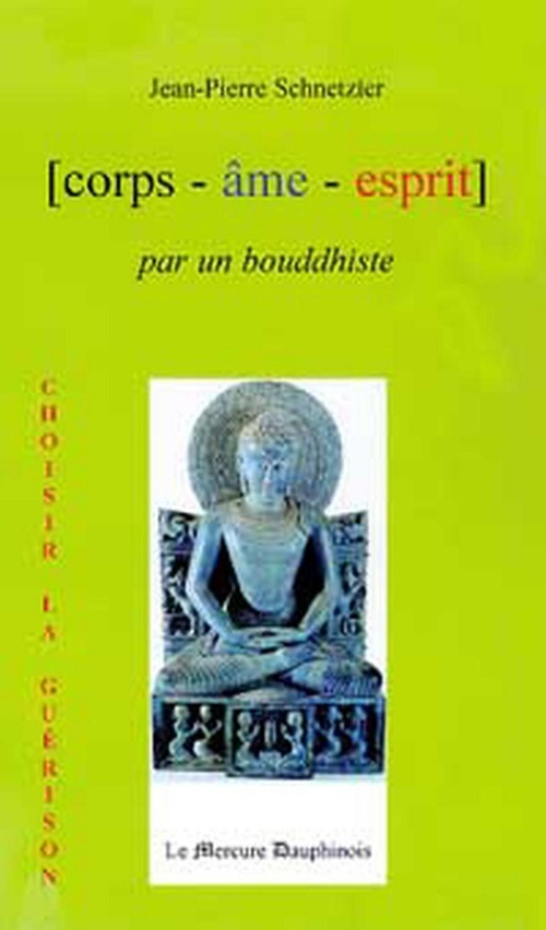 Couverture ebook de Corps Âme Esprit par un Bouddhiste, de Jean-Pierre Schnetzler