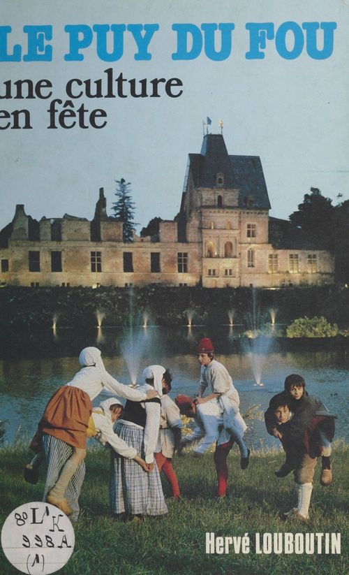 Couverture ebook de Le Puy du fou : Une culture en fête, de Herve Louboutin