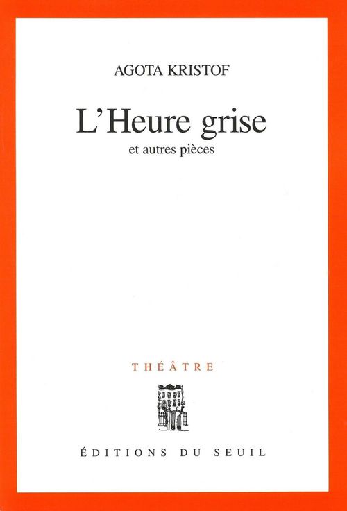 ebook cover of L'heure grise, et autres pièces, by Agota Kristof