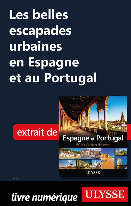 ebook cover of Les belles escapades urbaines en Espagne et au Portugal, by Chanteclerc, Collectif