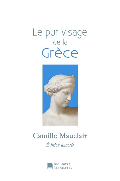 Couverture ebook de Le pur visage de la Grèce, de Camille Mauclair