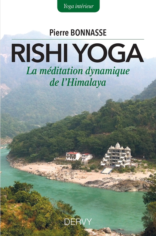 ebook cover of Rishi-yoga - La méditation dynamique de l?Himalaya, by Pierre Bonnasse