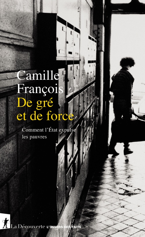 Couverture ebook de De gré et de force - Comment l'État expulse les pauvres, de Camille François