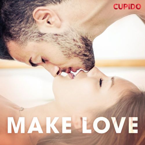 audiobook cover of Make love, by Cupido And Others