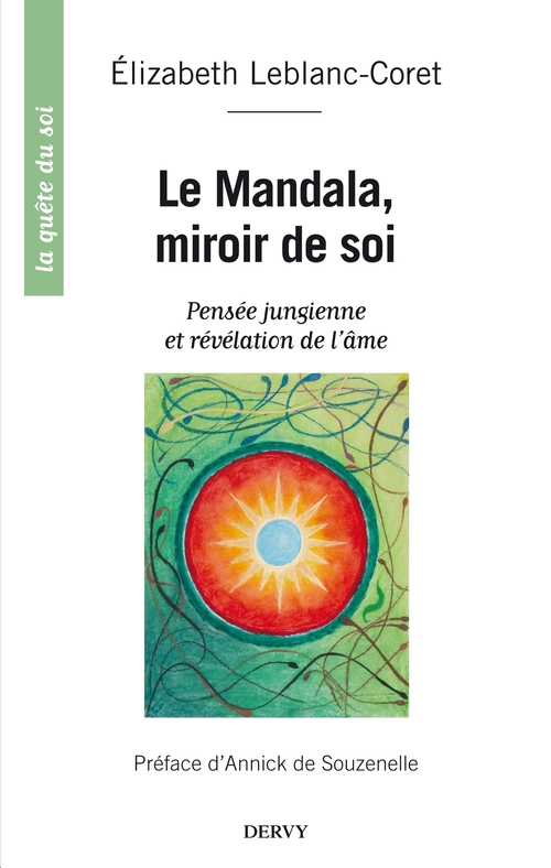 Couverture ebook de Le mandala, miroir de soi - Pensée jungienne et révélation de l'âme, de Elizabeth Leblanc-coret