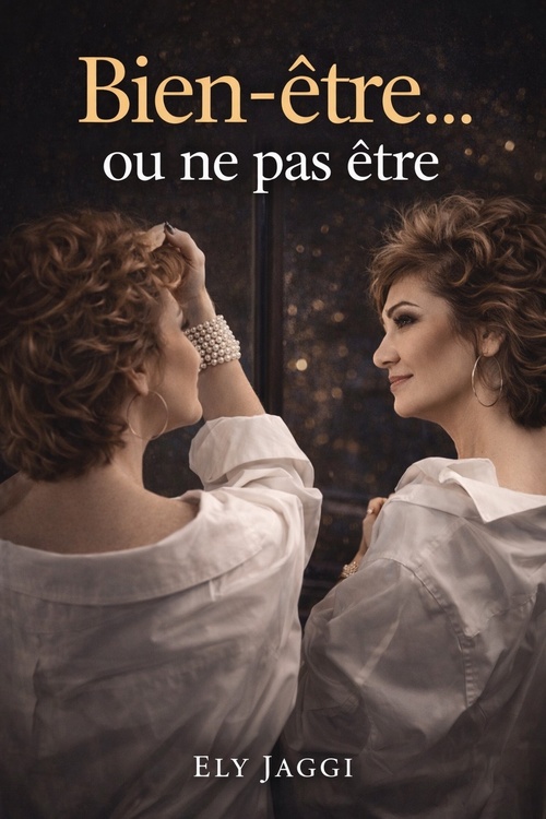Couverture ebook de Bien-être... ou ne pas être, de Ely Jaggi