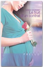 Couverture ebook de Le fruit d'un contrat, de Sarah Mayberry
