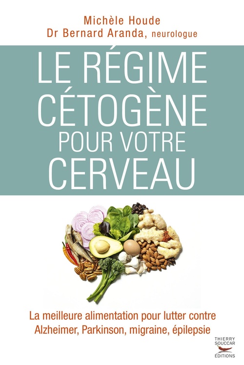 Couverture ebook de Le régime cétogène pour votre cerveau, de Bernard Aranda, Michèle Houde