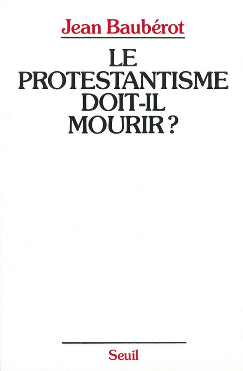 ebook cover of Le Protestantisme doit-il mourir ?, by Jean Baubérot