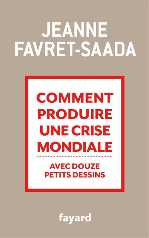 ebook cover of Comment produire une crise mondiale avec douze petits dessins, by Jeanne Favret-Saada