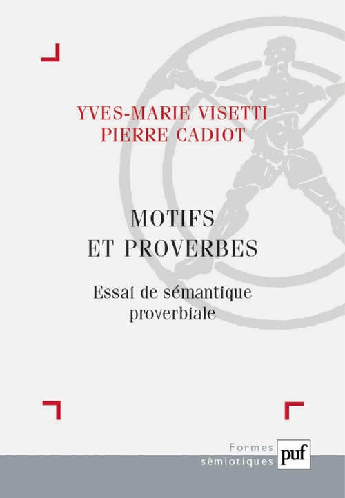Couverture ebook de Motifs et proverbes : Essai de sémantique proverbiale, de Pierre Cadiot, Yves-marie Visetti