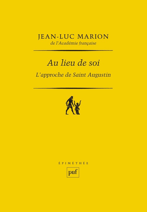 Couverture ebook de Au lieu de soi : L'approche de Saint Augustin, de Jean-Luc Marion