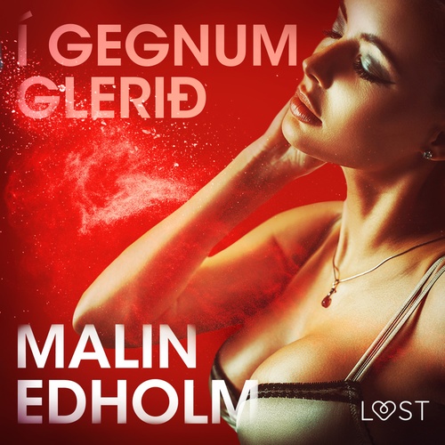 Couverture audiobook de Í gegnum glerið - Erótísk smásaga, de Malin Edholm