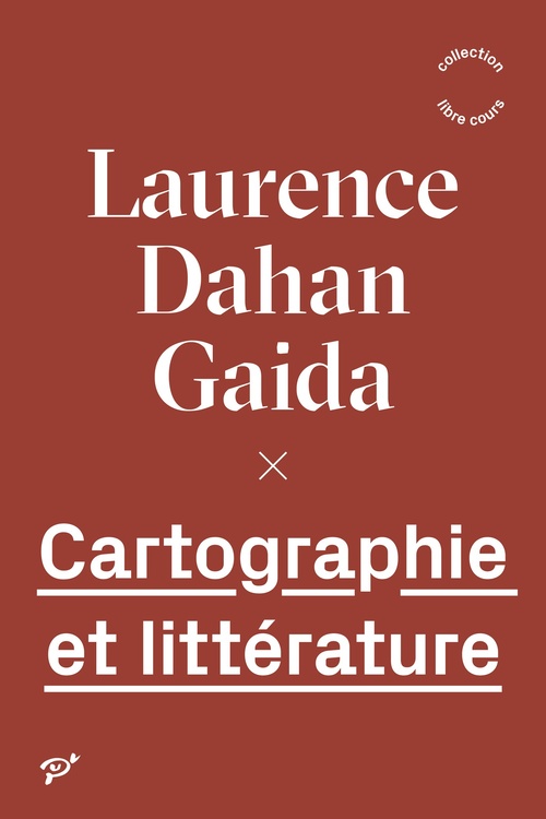 ebook cover of Cartographie et littérature, by Laurence Dahan-Gaida