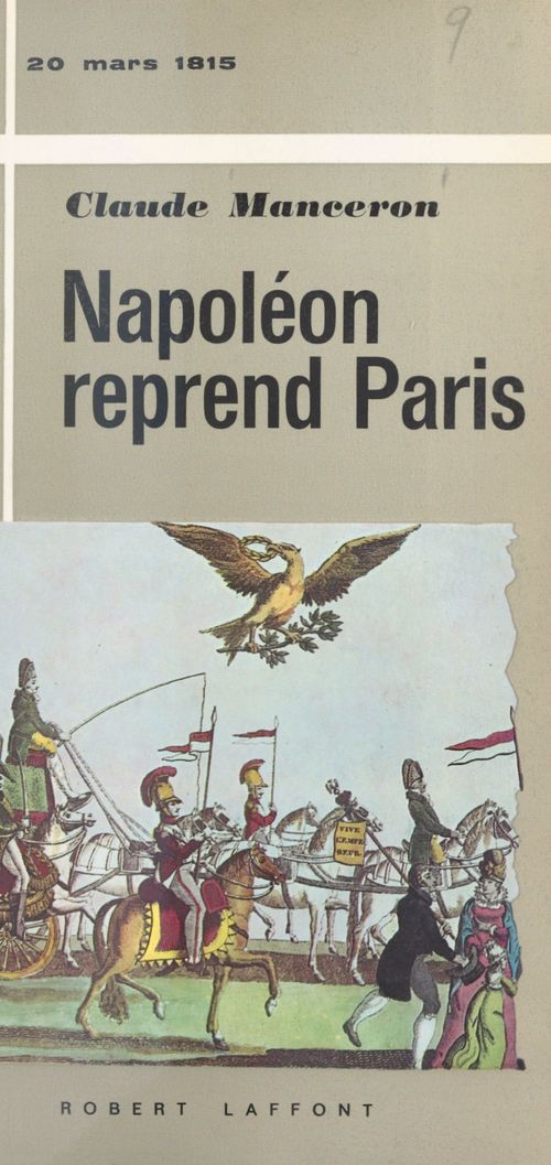 ebook cover of Napoléon reprend Paris, 20 mars 1815, by Claude Manceron