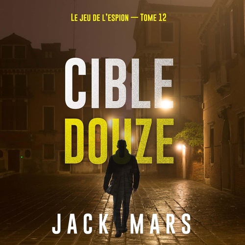 audiobook cover of Cible douze (Le jeu de l'espion - Tome 12), by Jack Mars