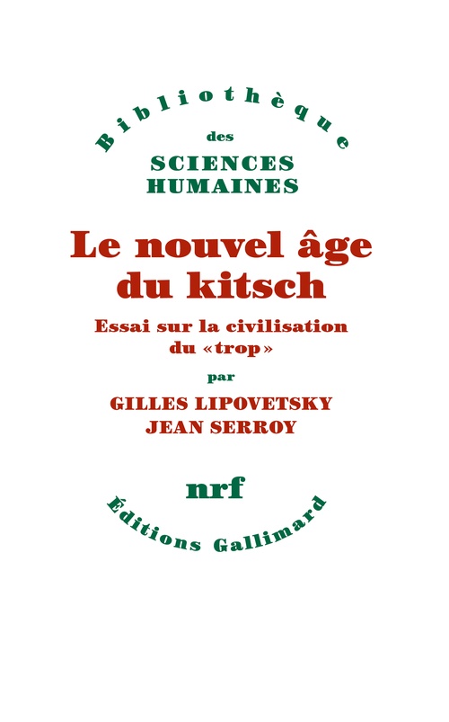 Couverture ebook de Le nouvel âge du kitsch. Essai sur la civilisation du "trop", de Jean Lipovetsky, Gilles Serroy