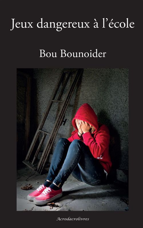 ebook cover of Jeux dangereux à l'école, by Bou Bounoider