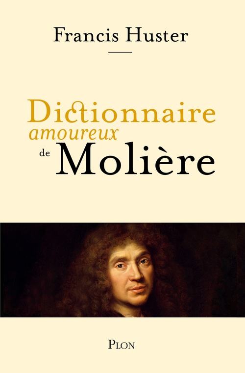 Couverture ebook de Dictionnaire amoureux de Molière, de Francis Huster
