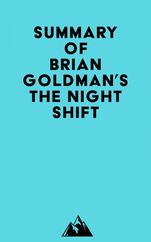 Couverture ebook de Summary of Brian Goldman's The Night Shift, de Everest Media