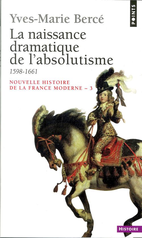 Couverture ebook de Naissance dramatique de l'absolutisme (1598-1661) (La), de Yves-Marie Bercé