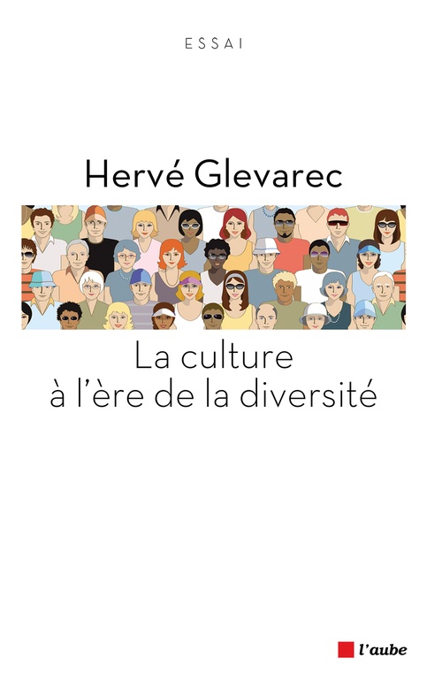 Couverture ebook de La culture à l'ère de la diversité, de Hervé Glévarec