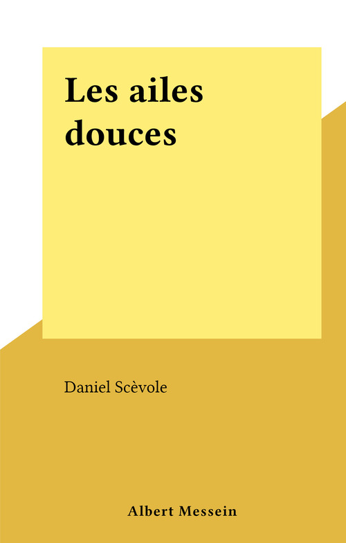 Couverture ebook de Les ailes douces, de Daniel Scevole