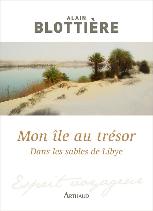 ebook cover of Mon île au trésor. Dans les sables de Libye, by Alain Blottière